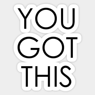 You Got This Sticker